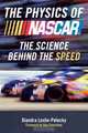 The Physics of Nascar?: The Science Behind the Speed, Diandra Leslie-Pelecky 