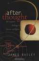 After Thought: The Computer Challenge to Human Intelligence, James Bailey 