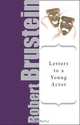 Letters to a Young Actor: A Universal Guide to Performance (Art of Mentoring), Robert Brustein 