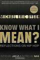 Know What I Mean? Reflections on Hip-Hop, Michael Eric Dyson 