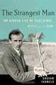 The Strangest Man: The Hidden Life of Paul Dirac, Mystic of the Atom, Graham Farmelo 