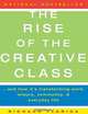 The Rise of the Creative Class: And How It