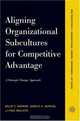 Aligning Organizational Subcultures For Competitive Advantage: A Strategic Change Approach (New Perspectives in Organizational Learning, Performance, and Change), Willie E. Hopkins 