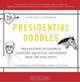 Presidential Doodles: Two Centuries of Scribbles, Scratches, Squiggles, and Scrawls from the Oval Office, David Greenberg 
