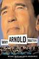 Why Arnold Matters: The Rise of a Cultural Icon, Michael Blitz, Louise Krasniewicz 