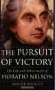 The Pursuit of Victory: The Life And Achievement of Horatio Nelson, Roger Knight 