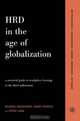 Hrd in the Age of Globalization: A Practical Guide to Workplace Learning in the Third Millennium (New Perspectives in Organizational Learning, Performance, and Change), Michael Marquardt 