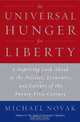 Universal Hunger for Liberty:: Why the Clash of Civilizations is Not Inevitable, Michael Novak 