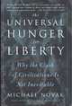 The Universal Hunger For Liberty: Why the Clash of Civilizations Is Not Inevitable, Michael Novak 