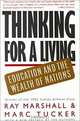 Thinking for a Living: Education and the Wealth of Nations, Ray Marshall, Marc Tucker 