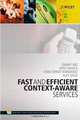 Fast and Efficient Context-Aware Services (Wiley Series on Communications Networking & Distributed Systems), Danny Raz, Arto Tapani Juhola, Joan Serrat-Fernandez, Alex Galis 