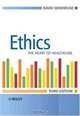 Ethics: The Heart of Health Care, Dr. David Seedhouse 