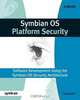 Symbian OS Platform Security: Software Development Using the Symbian OS Security Architecture (Symbian Press), Craig Heath 