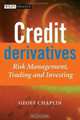 Credit Derivatives : Risk Management, Trading and Investing (The Wiley Finance Series), Geoff Chaplin 