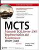 MCTS: MicrosoftA SQL Server 2005 Implementation and Maintenance Study Guide (Exam 70-431), Joseph L. Jorden, Dandy Weyn 
