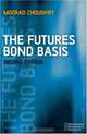 The Futures Bond Basis (Securities Institute), Moorad Choudhry 