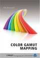 Color Gamut Mapping (The Wiley-IS&T Series in Imaging Science and Technology), Jan Morovic 