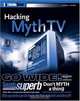 Hacking MythTV (ExtremeTech), Jarod Wilson, Ed Tittel, Matthew Wright, Justin Korelc 