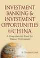 Investment Banking and Investment Opportunities in China: A Comprehensive Guide for Finance Professionals, K. Thomas Liaw 