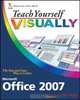 Teach Yourself VISUALLY Microsoft Office 2007 (Teach Yourself Visually), Sherry Willard Kinkoph 
