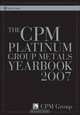 The CPM Platinum Group Metals Yearbook 2007 (CPM Platinum Yearbook), CPM Group 