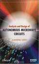 Analysis and Design of Autonomous Microwave Circuits (Wiley Series in Microwave and Optical Engineering), Almudena Suarez 