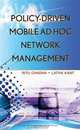 Policy-Driven Mobile Ad hoc Network Management, Ritu Chadha, Latha Kant 
