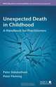 Unexpected Death in Childhood: A Handbook for Practitioners (Wiley Child Protection & Policy Series), 