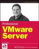 Professional VMwareServer, Eric Hammersley 