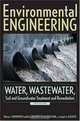 Environmental Engineering: Volume 1: Water, Wastewater, Soil and Groundwater Treatment and Remediation, Nelson L. Nemerow, Franklin J. Agardy, Joseph A. Salvato 