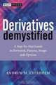 Derivatives Demystified : A Step-by-Step Guide to Forwards, Futures, Swaps and Options (The Wiley Finance Series), Andrew M. Chisholm 