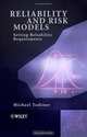 Reliability and Risk Models: Setting Reliability Requirements, Michael Todinov 