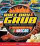 Race Day Grub: Recipes from the NASCAR Family, Angela Skinner 