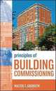 Principles of Building Commissioning, Walter T. Grondzik 