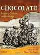Chocolate: History, Culture, and Heritage, Louis E. Grivetti, Howard-Yana Shapiro 