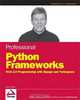 Professional Python Frameworks: Web 2.0 Programming with Django and Turbogears, Dana Moore, Raymond Budd, William Wright 
