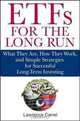ETFs for the Long Run: What They Are, How They Work, and Simple Strategies for Successful Long-Term Investing, Lawrence Carrel 