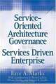 Service-Oriented Architecture (SOA) Governance for the Services Driven Enterprise, Eric A. Marks 