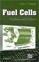Fuel Cells: Uninterrupted Electrochemical Power (The ECS Series of Texts and Monographs), Vladimir S. Bagotsky 