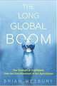 The Long Global Boom: The Triumph of Capitalism Against the Five Horsemen of the Apocalypse, Brian Wesbury 