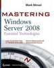 Mastering Windows Server 2008 Essential Technologies (Mastering), Mark Minasi 