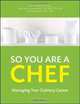 So You Are a Chef, with CD-ROM: Managing Your Culinary Career, Lisa M. Brefere, Karen Eich Drummond, Brad Barnes 
