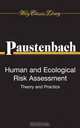 Human and Ecological Risk Assessment: Theory and Practice (Wiley Classics Library), 