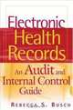Electronic Health Records: An Audit and Internal Control Guide, Rebecca S. Busch 