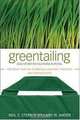 Greentailing and Other Revolutions in Retail: Hot Ideas That Are Grabbing Customers