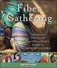 Fiber Gathering: Knit, Crochet, Spin, and Dye More than 20 Projects Inspired by America