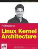 Professional Linux Kernel Architecture, Wolfgang Mauerer 