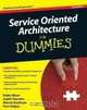 Service Oriented Architecture For Dummies (For Dummies (Computer/Tech)), Judith Hurwitz, Robin Bloor, Marcia Kaufman, Fern Halper 