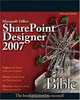 Microsoft Office SharePoint Designer 2007 Bible, Vikram Kartik 