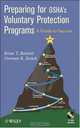 Preparing for OSHAs Voluntary Protection Programs: A Guide to Success, Brian T. Bennett, Norman Deitch 
